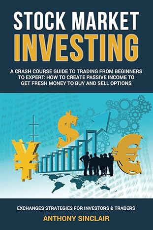 stock market investing a crash course guide to trading from beginners to expert how to create passive income