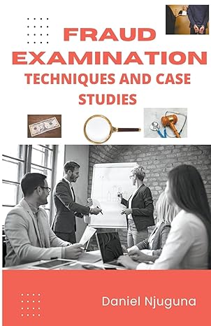fraud examination techniques and case studies 1st edition daniel njuguna b0cftk5h3c, 979-8223533900