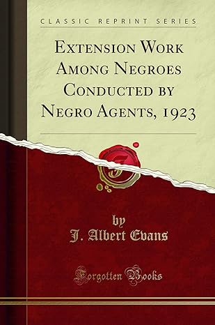 extension work among negroes conducted by negro agents 1923 1st edition j albert evans 0265045010,
