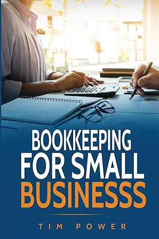 bookkiping for small business 1st edition tim power 180149004x, 978-1801490047