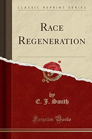 race regeneration 1st edition e j smith 133218412x, 978-1332184125