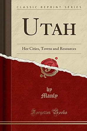 utah her cities towns and resources 1st edition manly 1332208606, 978-1332208609