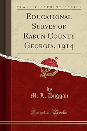 educational survey of rabun county georgia 1914 1st edition m l duggan 133061478x, 978-1330614785