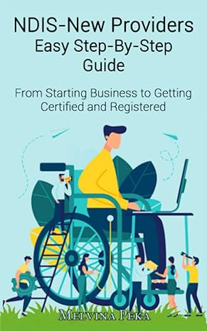 ndis new providers easy step by step guide from starting business to getting certified and registered 1st