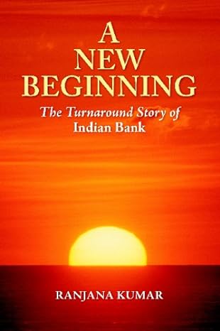 a new beginning the turnaround story of indian bank 1st edition ranjana kumar 0070153043, 978-0070153042