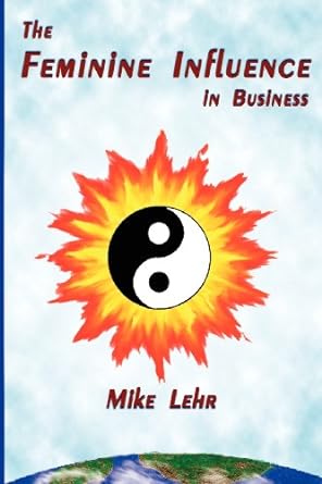 the feminine influence in business lady in black 1st edition mike lehr 1595263187, 978-1595263186
