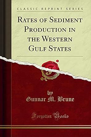 rates of sediment production in the western gulf states 1st edition gunnar m brune 0260942855, 978-0260942852