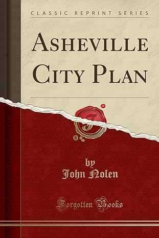 asheville city plan 1st edition john nolen 1332226795, 978-1332226795