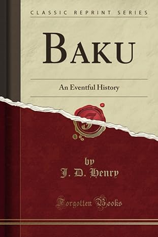 baku an eventful history 1st edition j d henry 1330526007, 978-1330526002