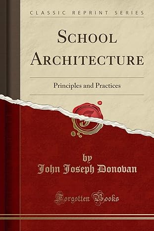 school architecture principles and practices 1st edition john joseph donovan 1330412273, 978-1330412275
