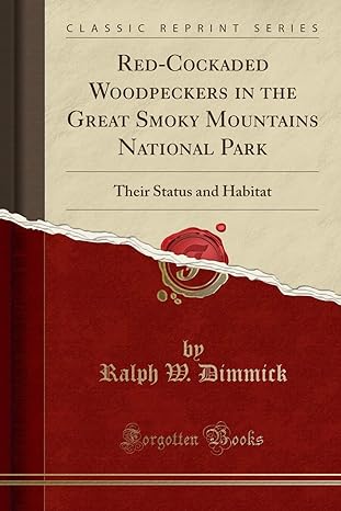 red cockaded woodpeckers in the great smoky mountains national park their status and habitat 1st edition