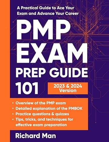 pmp exam prep guide 101 a practical guide to ace your exam and advance your career 1st edition richard man