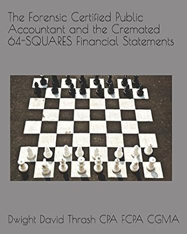 the forensic certified public accountant and the cremated 64 squares financial statements 1st edition mr