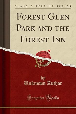 forest glen park and the forest inn 1st edition unknown 1332128874, 978-1332128877