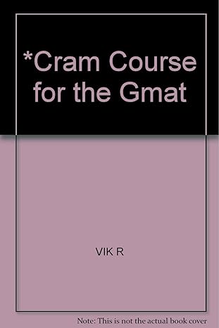 cram course for the gmat 1st edition ronald g. vlk 0131886738