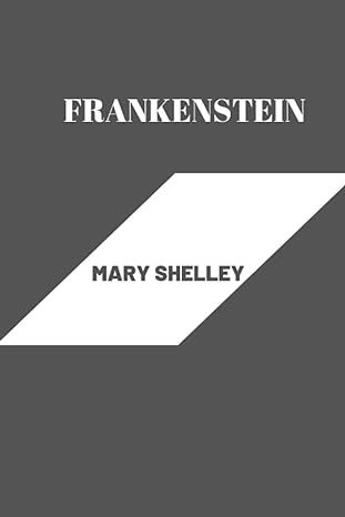 frankenstein by mary shelley 1st edition mary shelley b0bhkv22lp, 979-8356844997