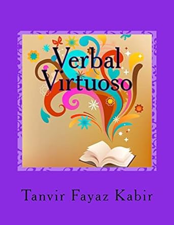 verbal virtuoso for reading comprehension exams 1st edition tanvir fayaz kabir 1535581638, 978-1535581639