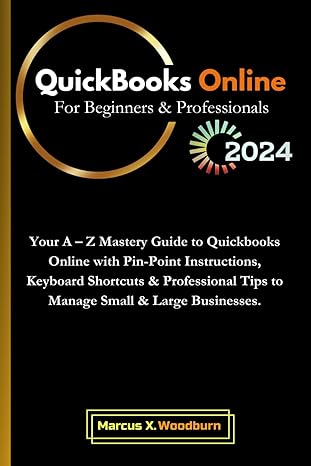 quickbooks online for beginners and professionals 2024 your a z mastery guide to quickbooks online with pin