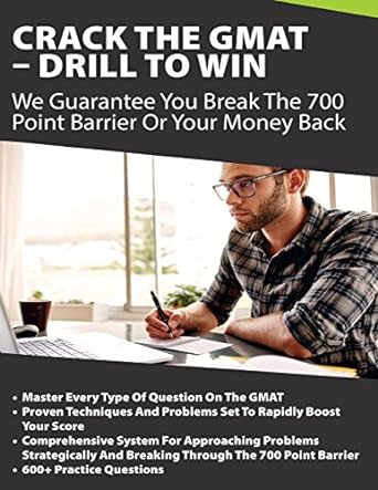 crack the gmat drill to win we guarantee you break the 700 point barrier or your money back 1st edition zr