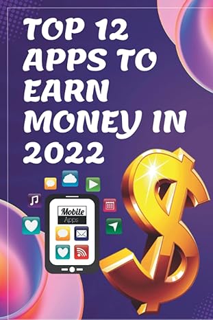 top 12 apps to earn money in 2022 the top free 12 online money making applications to earn money from home