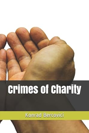 crimes of charity 1st edition konrad bercovici ,james zimmerhoff 1522087214, 978-1522087212