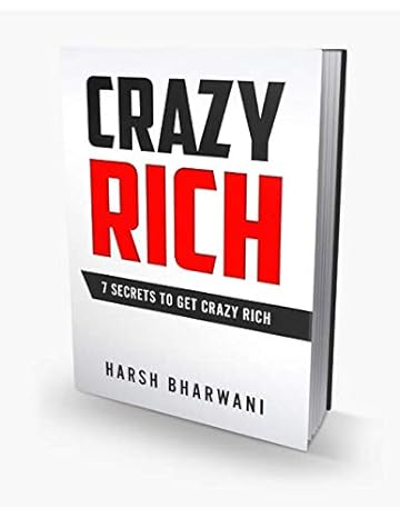 crazy rich 7 secrets to get crazy rich 1st edition harsh bharwani 1688111654, 978-1688111653