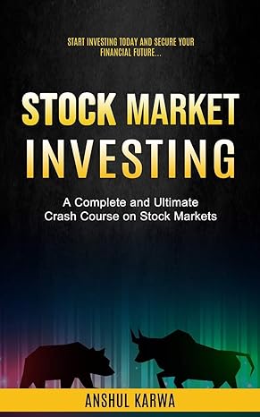 stock market investing start investing today and secure your financial future 1st edition anshul karwa