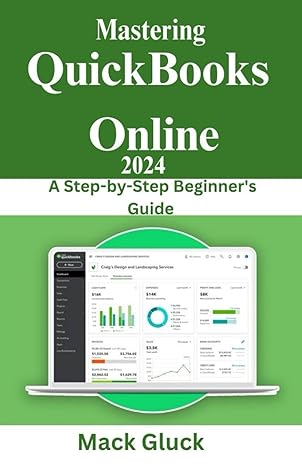 mastering quickbooks online 2024 a step by step beginners guide 1st edition mack gluck b0crf1yvqh,