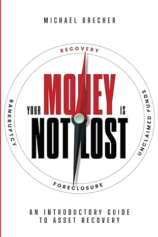 your money is not lost an introductory guide to asset recovery 1st edition michael brecher b0c5p35xvx,