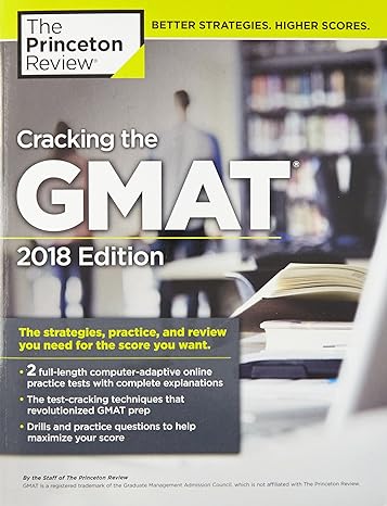 cracking the gmat with 2 computer adaptive practice tests 2018 edition the strategies practice and review you