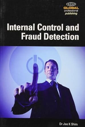 internal control and fraud detection 1st edition jae k. shim 1906403627, 978-1906403621