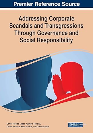 addressing corporate scandals and transgressions through governance and social responsibility 1st edition