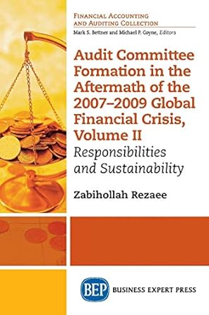 audit committee formation in the aftermath of 2007 2009 global financial crisis volume ii responsibilities