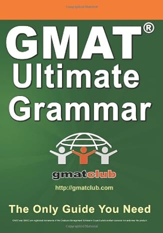 gmat ultimate grammar the only guide you need 1st edition gmat club 1456457810, 978-1456457815