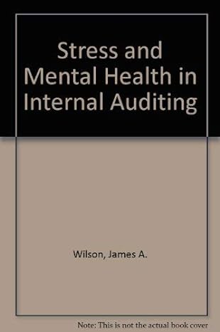 stress and mental health in internal auditing 1st edition james a. wilson 0894132032, 978-0894132032