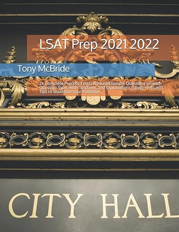 lsat prep 2021 2022 2x complete practice tests worked example questions on each question type with solutions