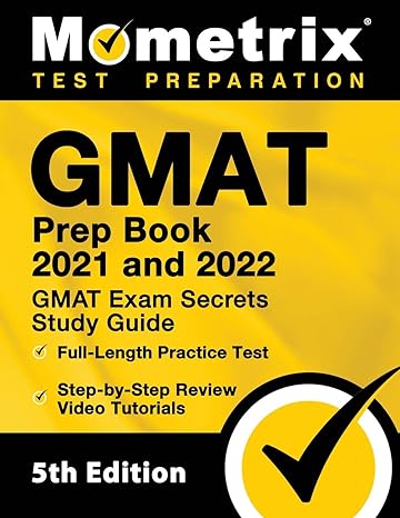 gmat prep book 2021 and 2022 gmat exam secrets study guide full length practice test includes step by step