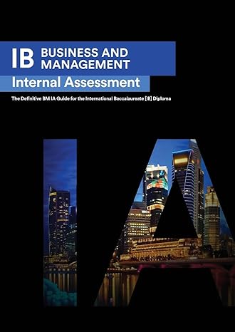 ib business management internal assessment the definitive business management hl/sl ia guide for the