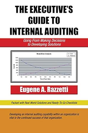 the executive s guide to internal auditing 1st edition eugene a. razzetti 1496914392, 978-1496914392