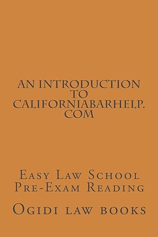 an introduction to californiabarhelp com easy law school pre exam reading large print edition ogidi law books