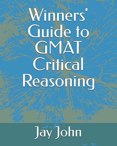 winners guide to gmat critical reasoning 1st edition jay john 979-8369851142