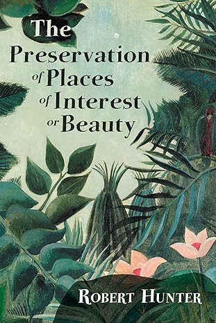 the preservation of places of interest or beauty 1st edition robert hunter 1528717686, 978-1528717687