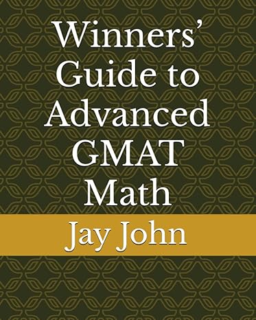 winners guide to advanced gmat math 1st edition jay john 979-8369907900