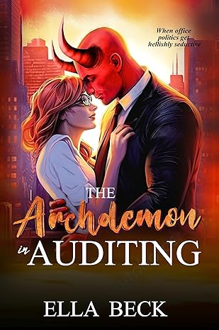 the archdemon in auditing a sweet and steamy monster romance 1st edition ella beck b0cgtkrlk7, b0cgtcp95j