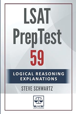lsat preptest 59 logical reasoning explanations 1st edition steve schwartz 979-8353515548