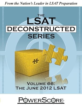 the powerscore lsat deconstructed series volume 66 the june 2012 lsat 1st edition david m. killoran ,steven