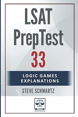 lsat preptest 33 logic games explanations 1st edition steve schwartz 979-8361993895