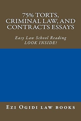 75 torts criminal law and contracts essays easy law school reading look inside large print edition ezi ogidi
