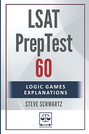 lsat preptest 60 logic games explanations 1st edition steve schwartz 979-8353515739