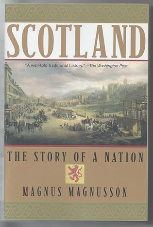 scotland the story of a nation 1st edition magnus magnusson 0802139329, 978-0802139320